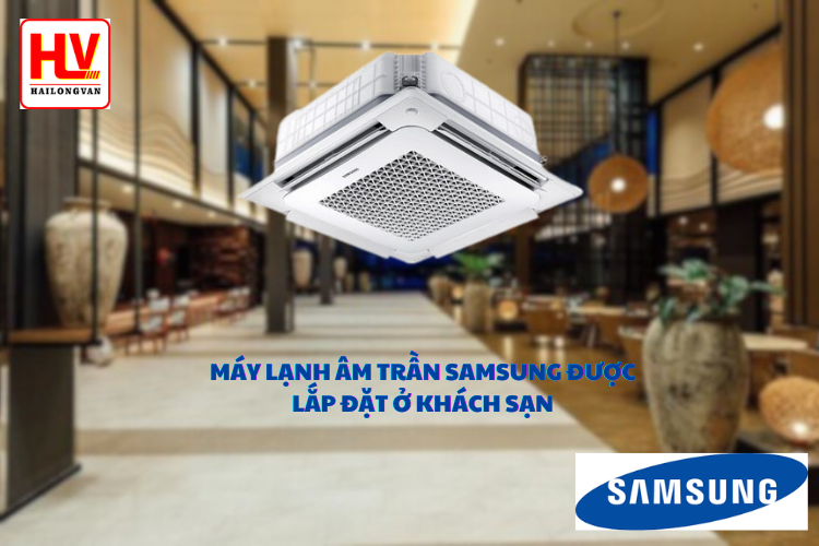 Nên mua máy lạnh âm trần 4 hướng LG hay Samsung