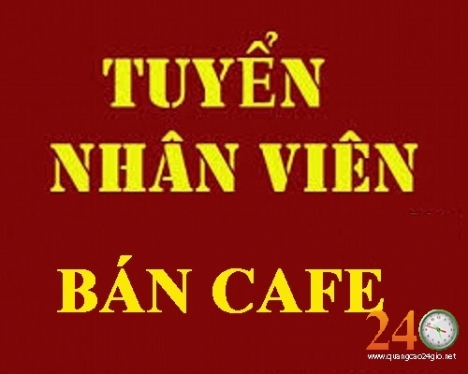 Tuyển Nhân Viên Nữ Bán Quán Cafe Nguyen Chat