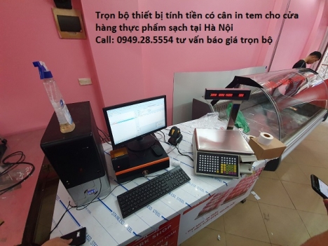 Trọn bộ máy tính tiền có cân in tem cho cửa hàng thực phẩm sạch tại Hà Nội