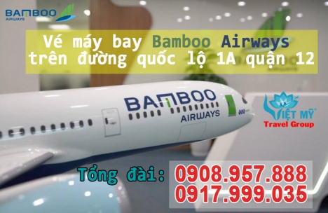 Vé máy bay Bamboo Airways trên đường quốc lộ 1A quận 12
