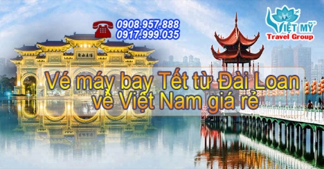 Vé máy bay Tết từ Đài Loan về Việt Nam giá rẻ
