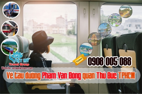  Vé tàu đường Phạm Văn Đồng quận Thủ Đức TPHCM