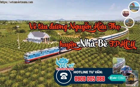 Vé tàu đường Nguyễn Hữu Thọ huyện Nhà Bè TPHCM