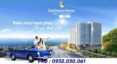 Five Seasons Homes 15% kí hợp đồng , 1.5%/tháng chỉ 300m tới biển Vũng Tàu