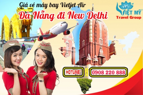 Từ Đà Nẵng đi New Delhi hãng Vietjet giá bao nhiêu?