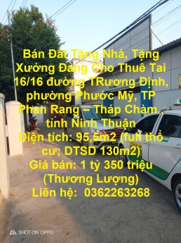 Bán Đất Tặng Nhà, Tặng Xưởng Đang Cho Thuê Tai Tp Phan Rang – Tháp Chàm