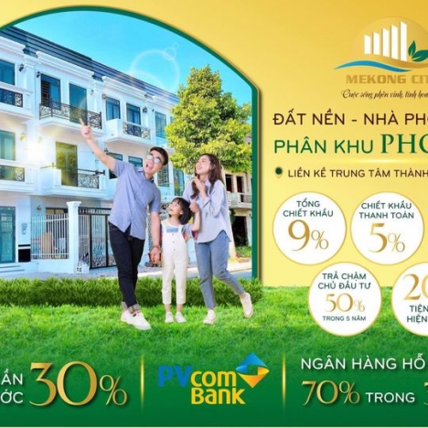 Đất Nền-Nhà Phố tx Bình Minh, Mekong City, Có Sổ- Hỗ trợ vay NH 70%