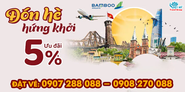 Bamboo Airways ưu đãi giảm 5% giá vé mùa hè